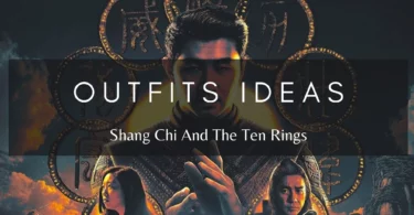 Shang Chi Outfits Ideas