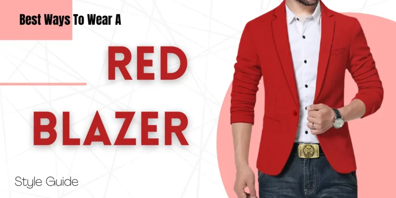 Best Ways To Wear A Red Blazer