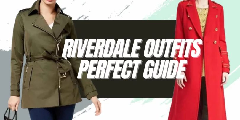 Riverdale Outfits Perfect Guide