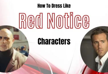 How To Dress Like Red Notice Characters