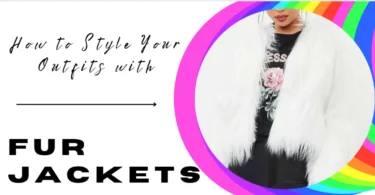 How to Style Your Outfits with Best Fur Jackets