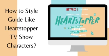 How to Style Guide Like Heartstopper TV Show Characters