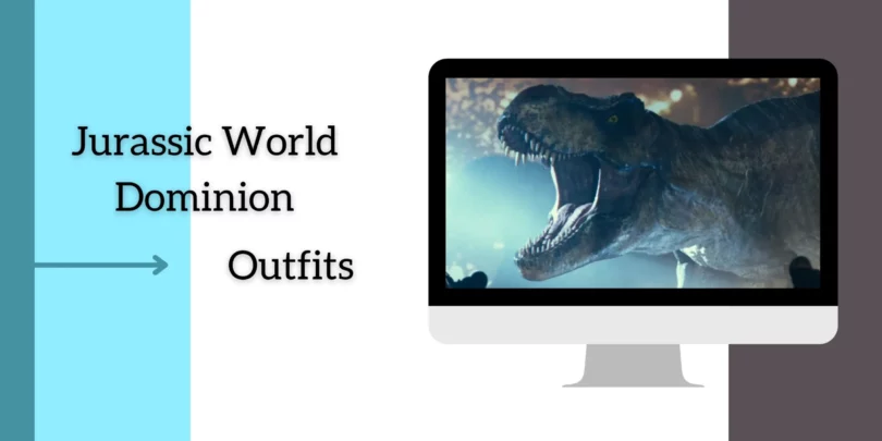 Jurassic World Dominion Outfits