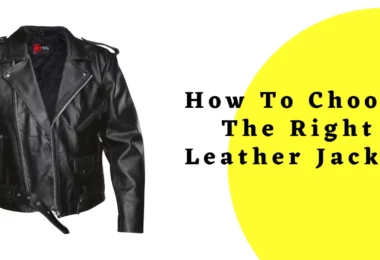How To Choose The Right Leather Jacket