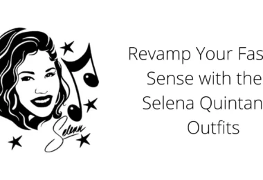 Revamp Your Fashion Sense with these Selena Quintanilla Outfits