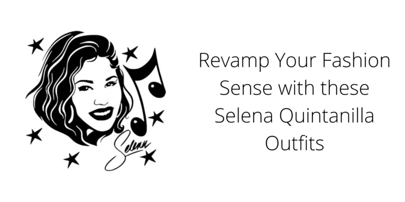Revamp Your Fashion Sense with these Selena Quintanilla Outfits