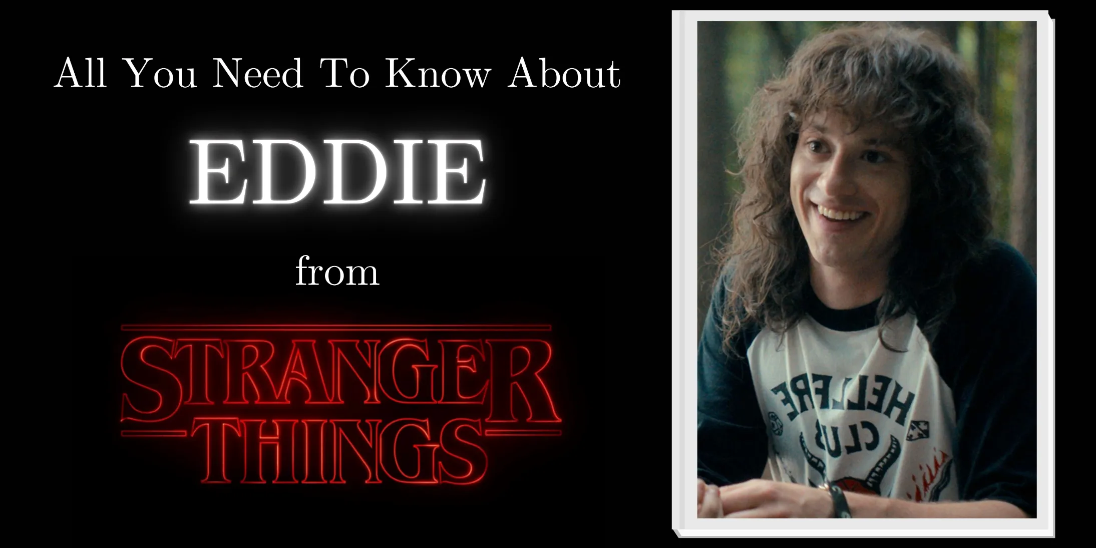 Who Is Eddie? Steve and Dustin's 'Stranger Things' Friendship