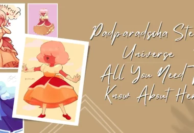 Padparadscha Steven Universe All You Need To Know About Her