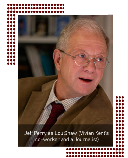 Jeff-Perry-as-Lou-Shaw-Vivian-Kents-co-worker-and-a-Journalist-wj