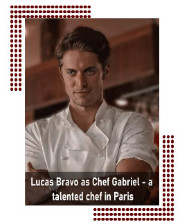 Lucas Bravo as Chef Gabriel