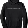 Thank You for Not Believing in Me Hoodie