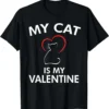 My Cat is My Valentine Shirt On Sale